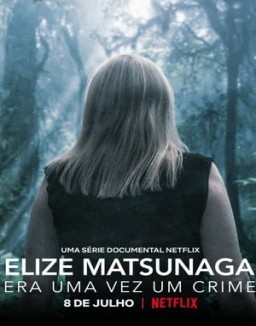 Elize Matsunaga: Érase una vez un crimen