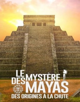 Le mystère des Mayas : des origines à la chute online